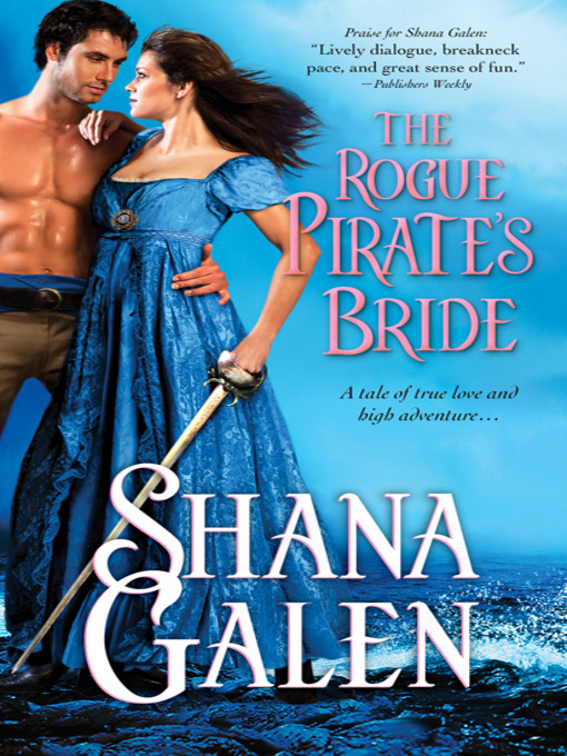 Title details for The Rogue Pirate's Bride by Shana Galen - Available